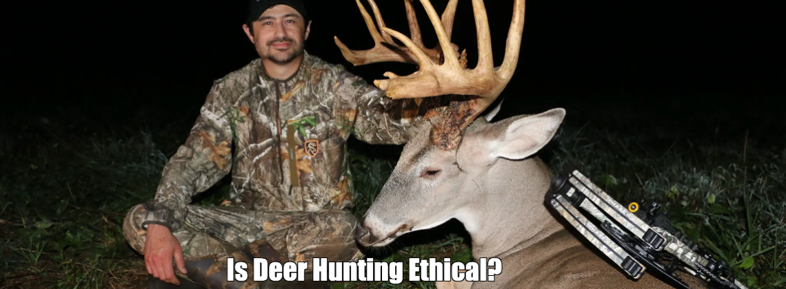 Is Deer Hunting Ethical?